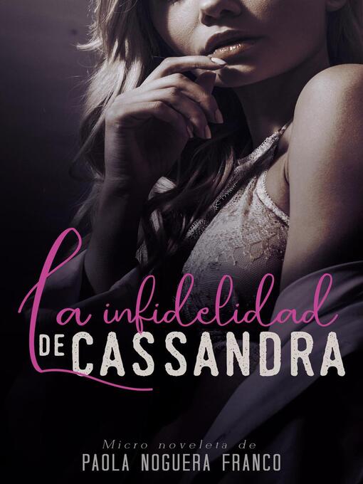 Title details for La infidelidad de Cassandra by Paola Noguera Franco - Available